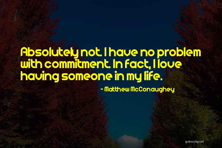 No Commitment Love Quotes By Matthew McConaughey No Commitment Love Quotes By Matthew McConaughey