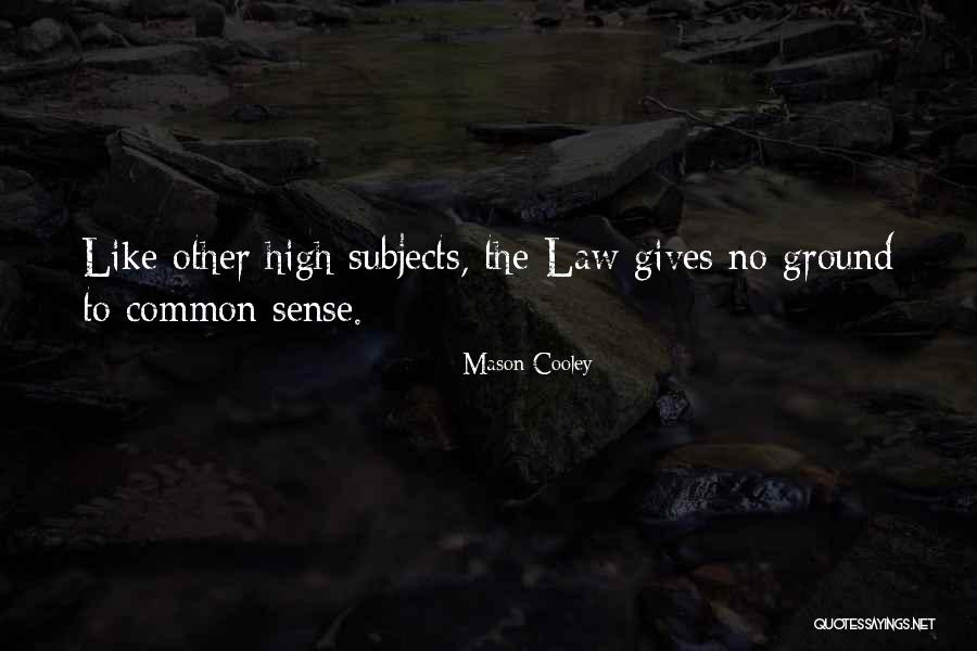 No Common Sense Quotes By Mason Cooley No Common Sense Quotes By Mason Cooley