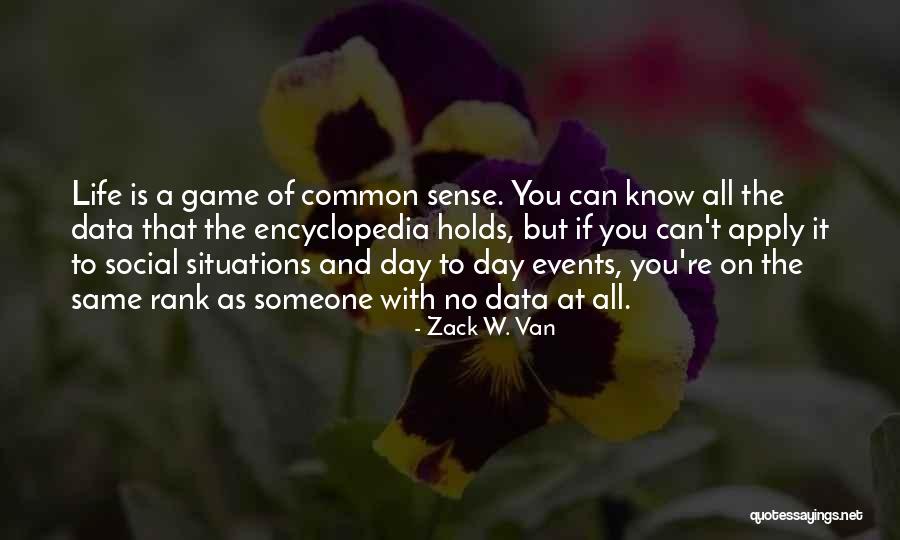 No Common Sense Quotes By Zack W. Van No Common Sense Quotes By Zack W. Van