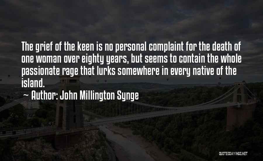 No Complaint Quotes By John Millington Synge