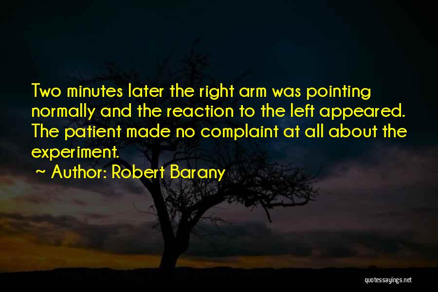 No Complaint Quotes By Robert Barany