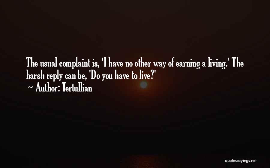 No Complaint Quotes By Tertullian