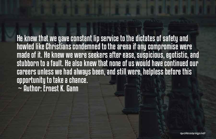 No Compromise Christian Quotes By Ernest K. Gann