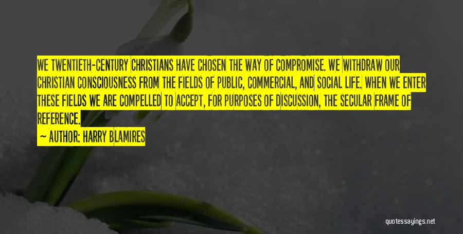 No Compromise Christian Quotes By Harry Blamires