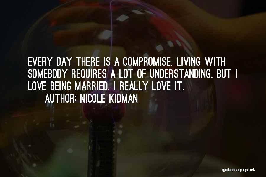 No Compromise In Love Quotes By Nicole Kidman