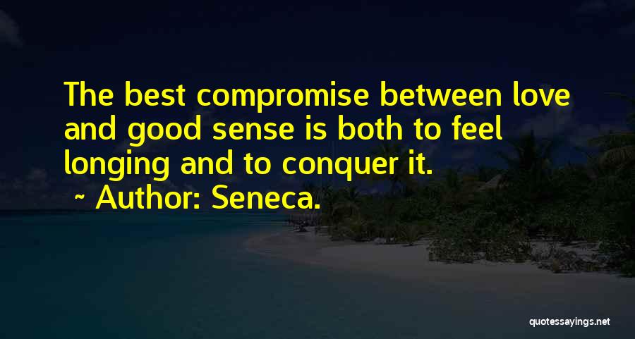 No Compromise In Love Quotes By Seneca.