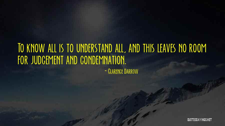 No Condemnation Quotes By Clarence Darrow No Condemnation Quotes By Clarence Darrow
