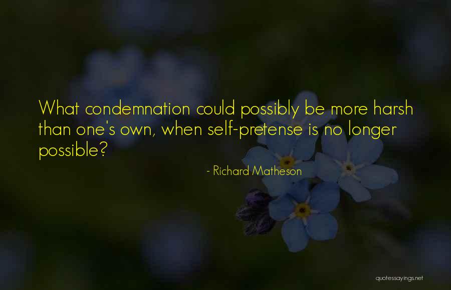 No Condemnation Quotes By Richard Matheson No Condemnation Quotes By Richard Matheson
