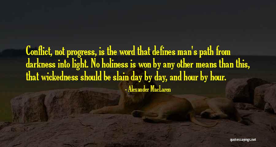 No Conflict Quotes By Alexander MacLaren
