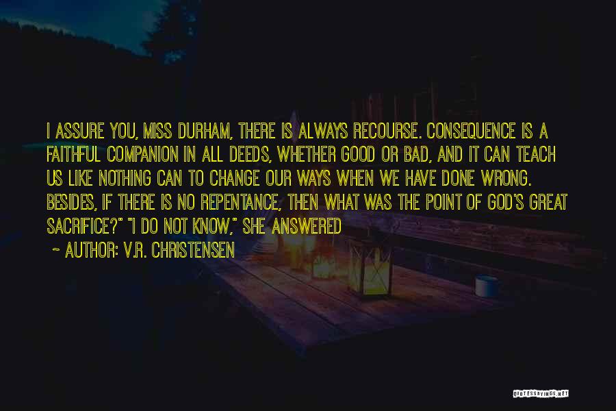 No Consequence Quotes By V.R. Christensen