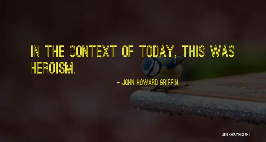 No Context D&d Quotes By John Howard Griffin No Context D&d Quotes By John Howard Griffin