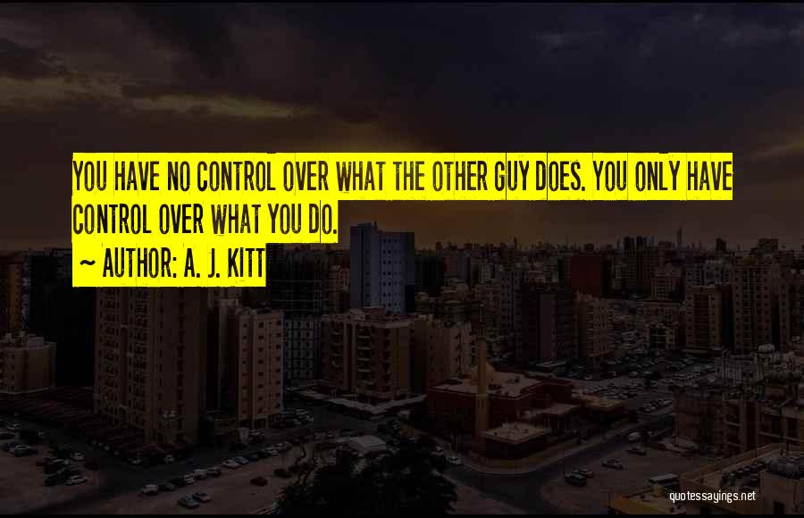 No Control Over Quotes By A. J. Kitt