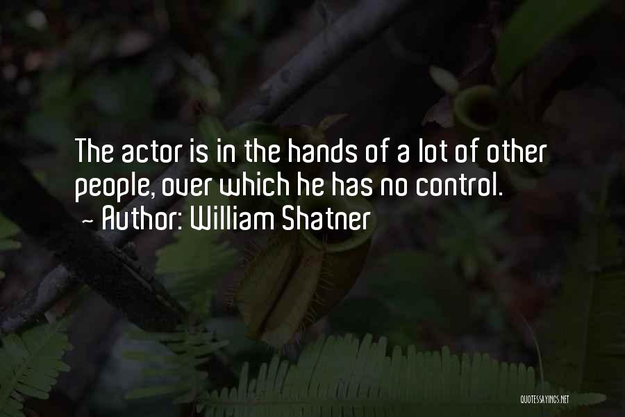 No Control Over Quotes By William Shatner