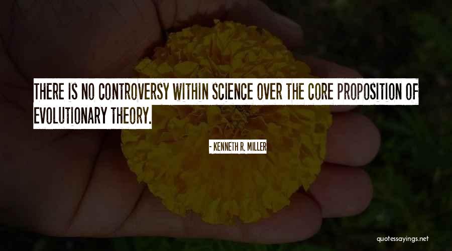No Controversy Quotes By Kenneth R. Miller No Controversy Quotes By Kenneth R. Miller