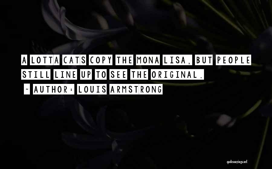 No Copy Cat Quotes By Louis Armstrong