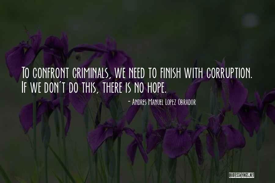No Corruption Quotes By Andres Manuel Lopez Obrador No Corruption Quotes By Andres Manuel Lopez Obrador
