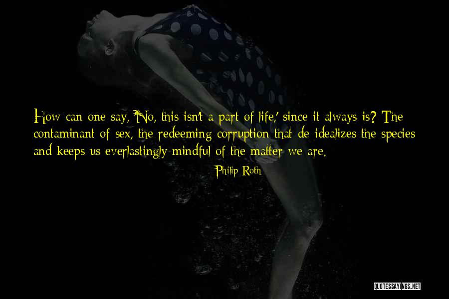 No Corruption Quotes By Philip Roth No Corruption Quotes By Philip Roth
