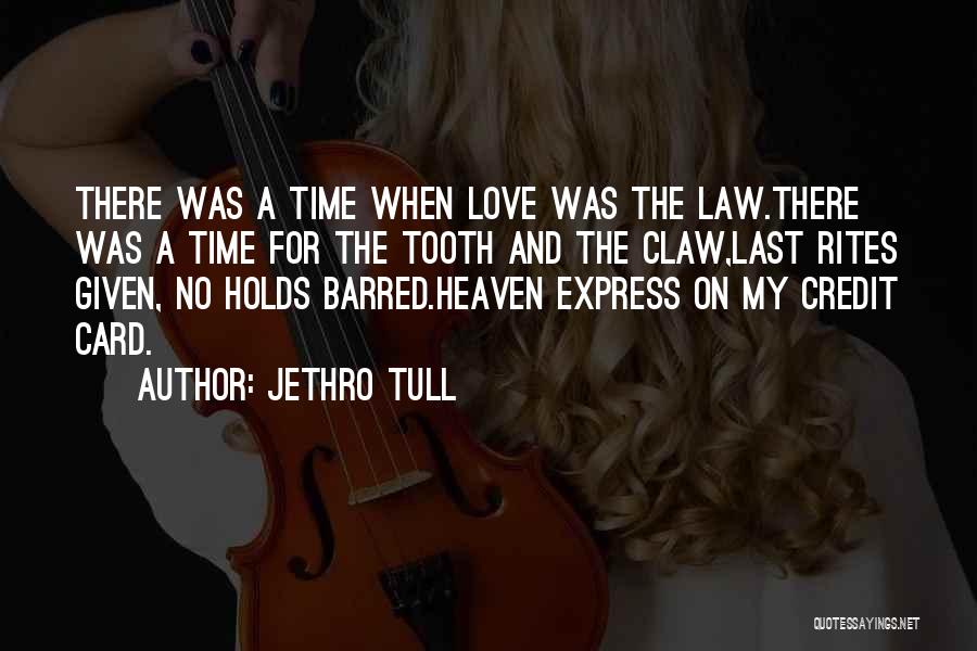 No Credit Card Quotes By Jethro Tull