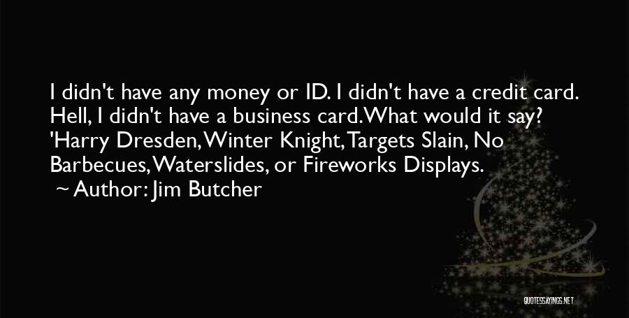 No Credit Card Quotes By Jim Butcher