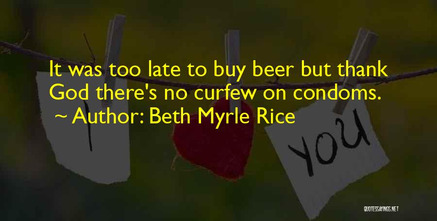 No Curfew Quotes By Beth Myrle Rice