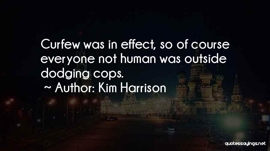 No Curfew Quotes By Kim Harrison