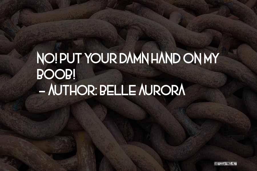 No Damn Quotes By Belle Aurora