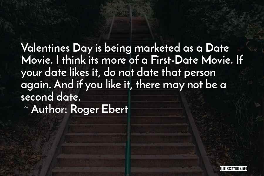No Date On Valentines Day Quotes By Roger Ebert