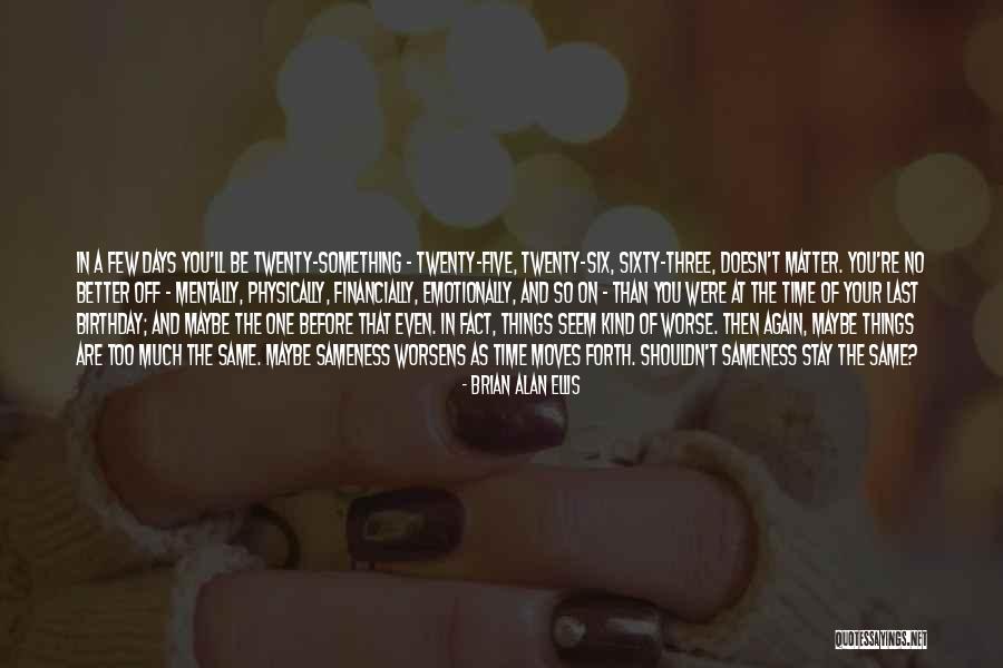 No Days Off Quotes By Brian Alan Ellis No Days Off Quotes By Brian Alan Ellis