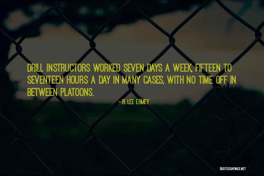 No Days Off Quotes By R. Lee Ermey No Days Off Quotes By R. Lee Ermey