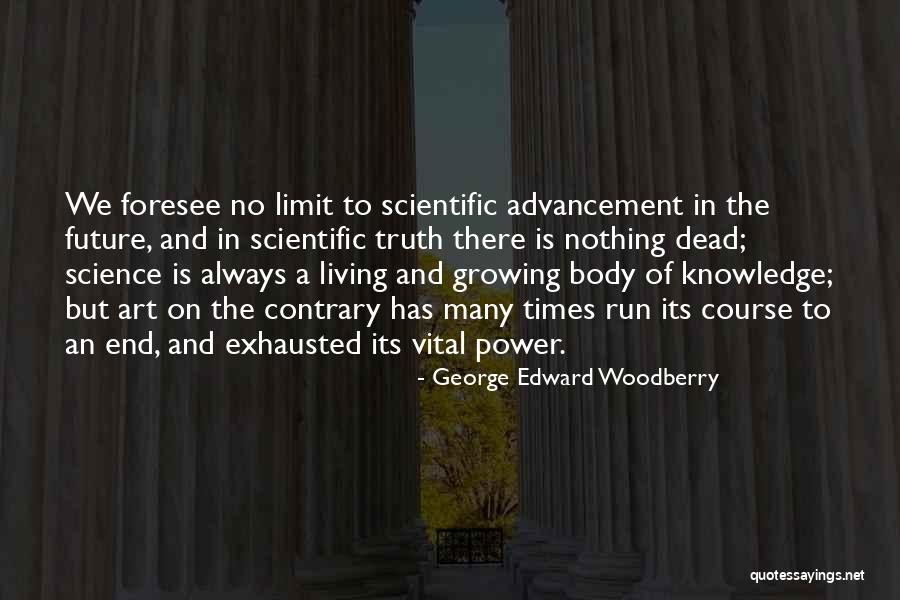 No Dead End Quotes By George Edward Woodberry