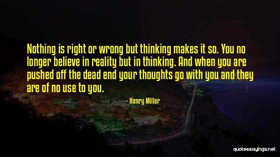 No Dead End Quotes By Henry Miller