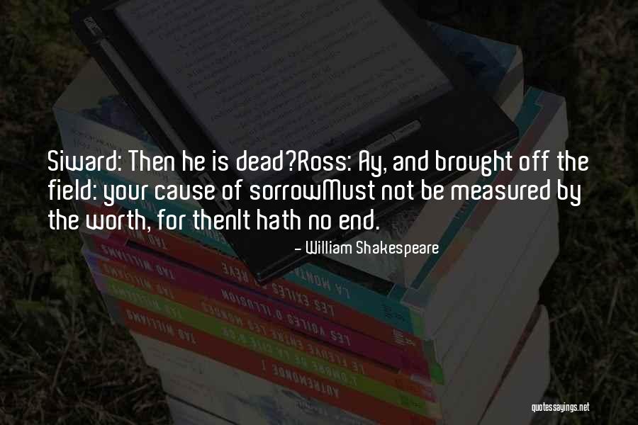 No Dead End Quotes By William Shakespeare