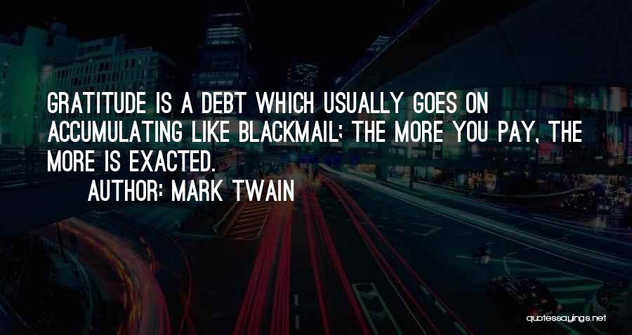 No Debt Of Gratitude Quotes By Mark Twain