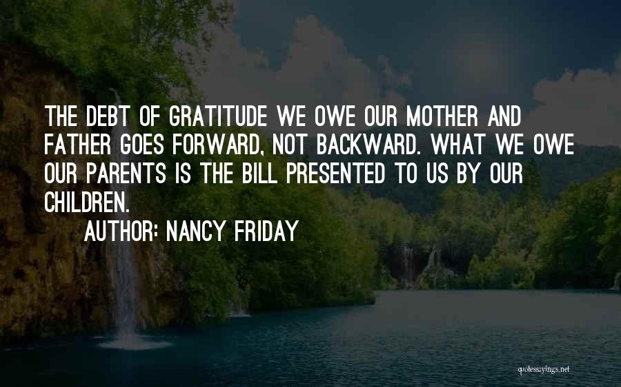 No Debt Of Gratitude Quotes By Nancy Friday