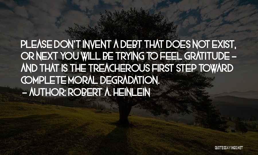 No Debt Of Gratitude Quotes By Robert A. Heinlein