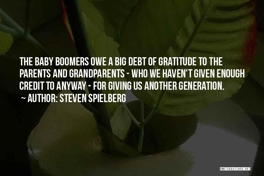 No Debt Of Gratitude Quotes By Steven Spielberg
