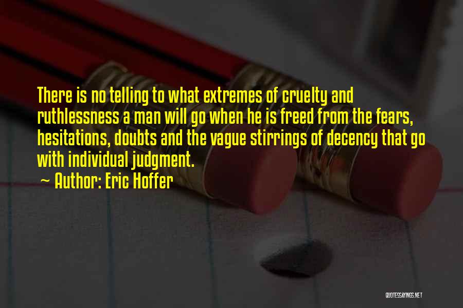 No Decency Quotes By Eric Hoffer