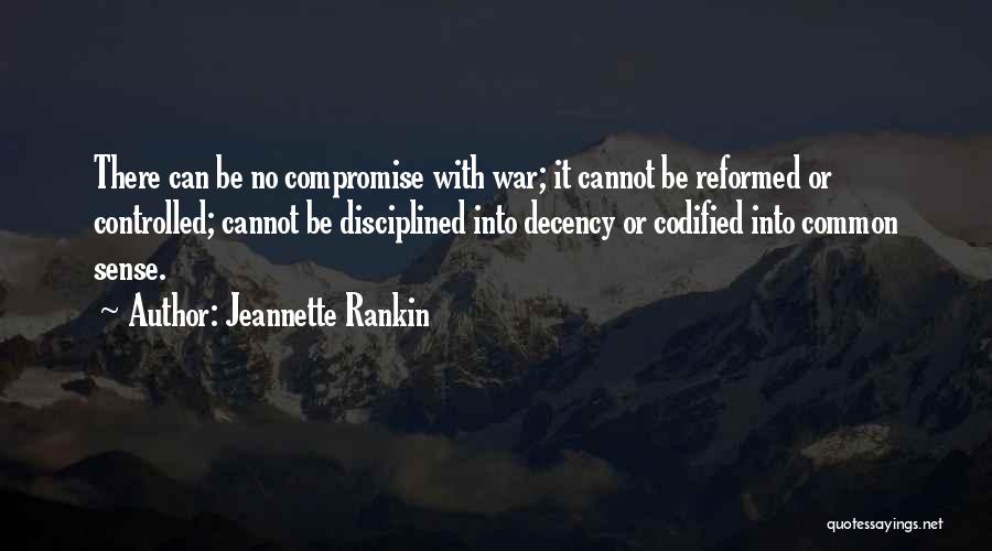 No Decency Quotes By Jeannette Rankin