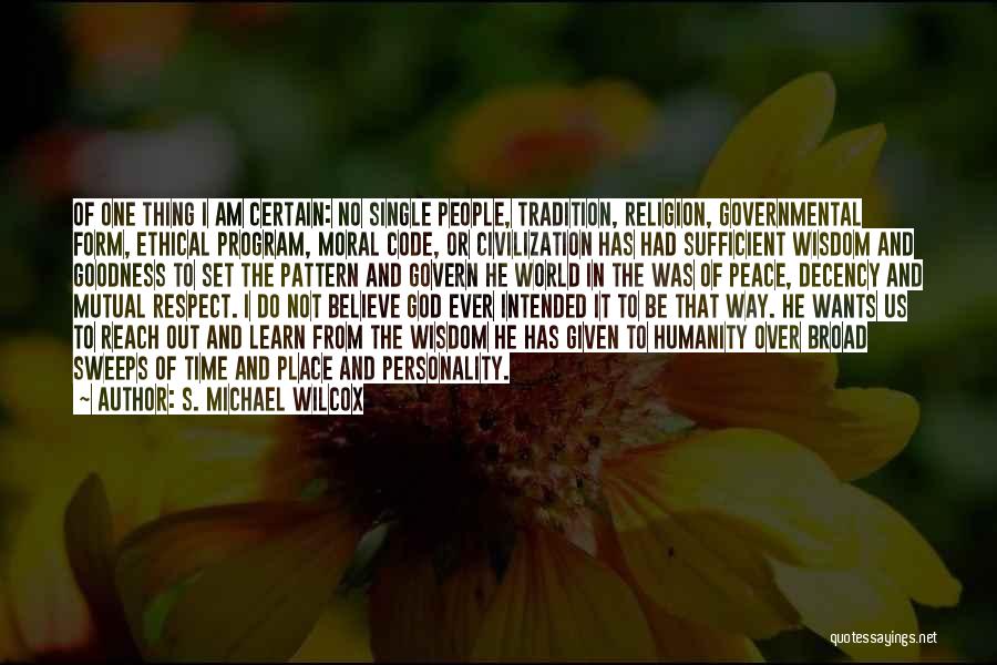 No Decency Quotes By S. Michael Wilcox