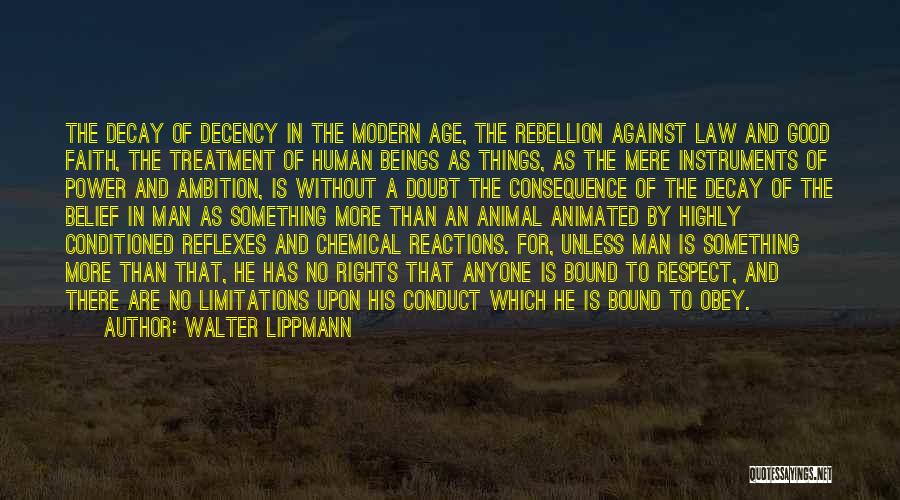 No Decency Quotes By Walter Lippmann