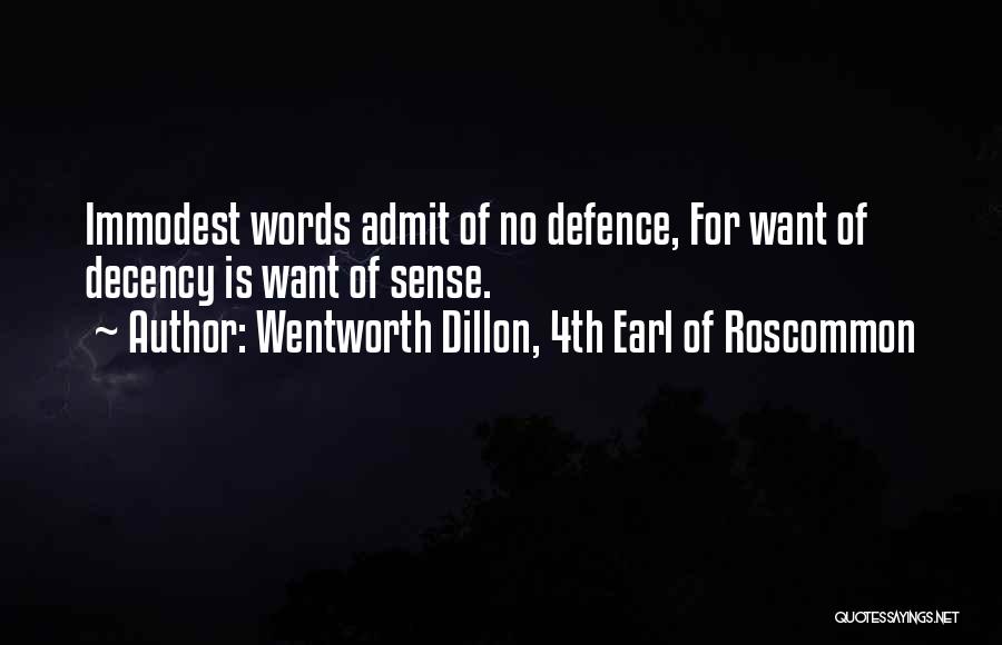 No Decency Quotes By Wentworth Dillon, 4th Earl Of Roscommon