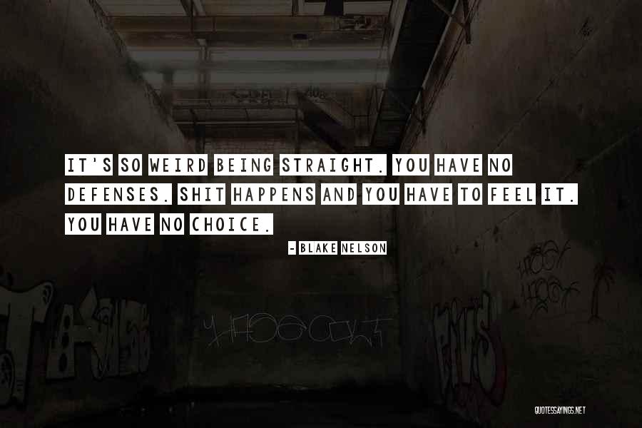No Defenses Quotes By Blake Nelson No Defenses Quotes By Blake Nelson