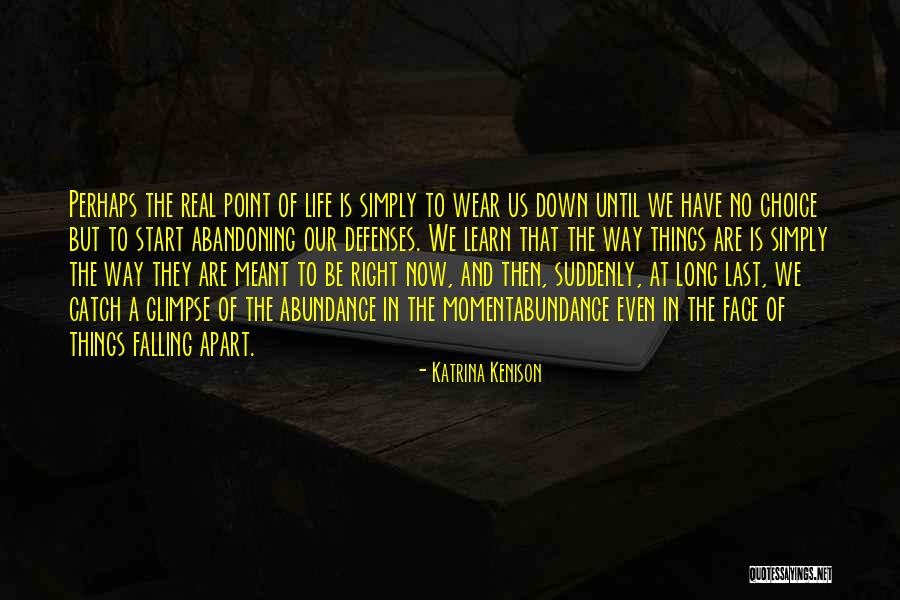 No Defenses Quotes By Katrina Kenison No Defenses Quotes By Katrina Kenison