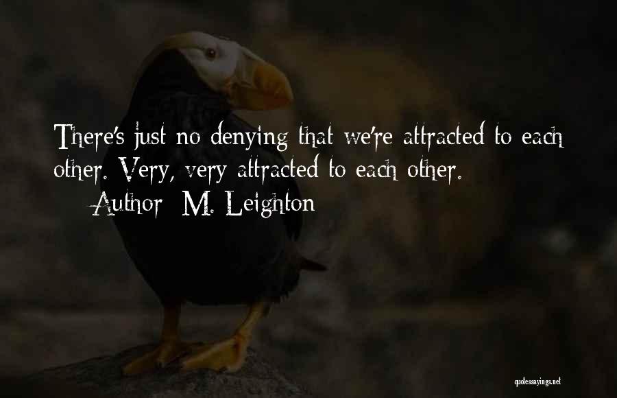 No Denying Quotes By M. Leighton