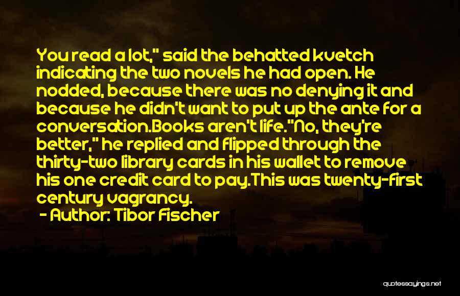 No Denying Quotes By Tibor Fischer