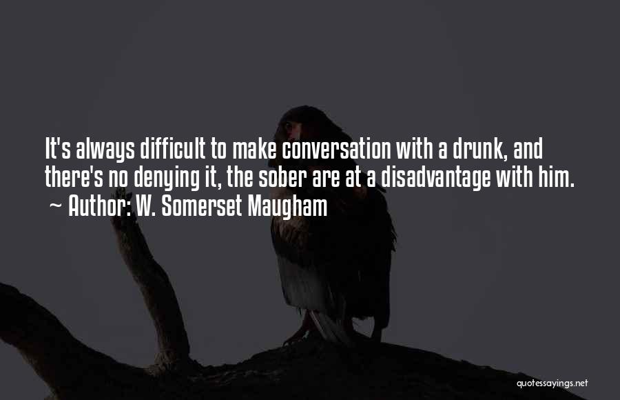 No Denying Quotes By W. Somerset Maugham