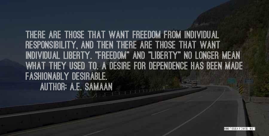 No Dependence Quotes By A.E. Samaan
