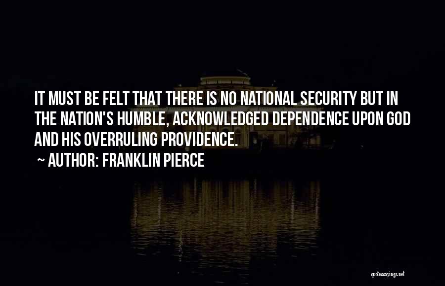 No Dependence Quotes By Franklin Pierce