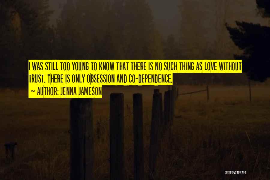 No Dependence Quotes By Jenna Jameson