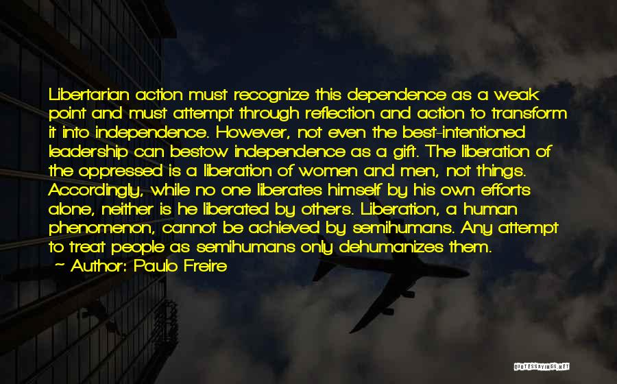No Dependence Quotes By Paulo Freire